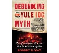 Debunking The Yule Log Myth