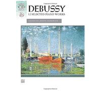 Claude debussy 12 selected piano works (arr joseph banowetz) pf bk/cd +cd