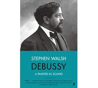Debussy : Un peintre du son – Faber & Faber