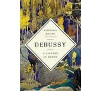 Debussy: A Painter in Sound