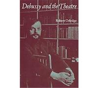 Debussy and the Theatre Robert Orledgel (Auteur)