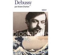 Ariane Charton – Debussy – Biographie (Inédit) – Poche – Gallimard