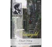 Debussy Claude - Claude Debussy: Most Beautiful melodies (Classicgold Collection) [Import]
