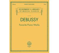 G. Schirmer - Claude Debussy : Favourite Piano Works