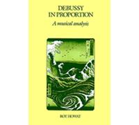 Debussy in Proportion: A Musical Analysis