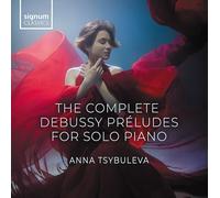 Debussy : Intégrale des Préludes pour Piano Solo / Anna Tsybuleva