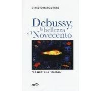 Debussy, La Bellezza E Il Novecento. «La Mer» E Le «Images»