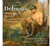 Debussy: Musique de Scène, Chansons de Bilitis-la Flûte de Pan
