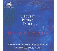 Debussy - Pierné - Fauré : Minstrels
