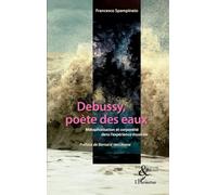 Debussy, poète des eaux: Métaphorisation et corporéité dans l'expérience musicale
