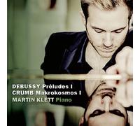 Debussy : Préludes, Livre I. Crumb : Makrokosmos I. Klett. [Import]