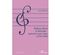 Deborah Priest – Debussy, Ravel et Stravinski : Textes de Louis Laloy (1874-1944) – Broché