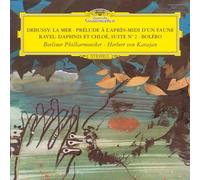 Debussy / Ravel / Karajan, Herbert Von - Debussy : La Mer ; Prélude A L'Apres-Midi D'Un Faune / Ravel : Daphnis & Chloe Suite No.2 ; Boléro - U