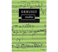 Debussy Studies, Cambridge Composer Studies