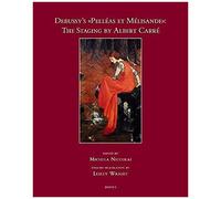 Debussy's Pelleas Et Melisande: The Staging By Albert Carre
