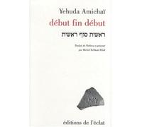 Yehuda Amichaï – Début fin début – Poésie – Broché