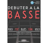 Débuter à la basse: Méthode de basse pour débutant