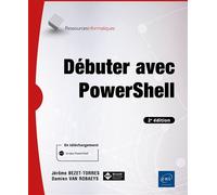 Débuter avec PowerShell (2e édition) - Jérôme Bezet-Torres - Eni Editions - broché - Manuel