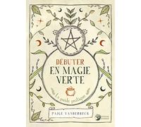 Débuter en Magie verte - Le guide pratique