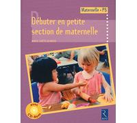 Débuter en petite section de maternelle (+ CD-Rom)
