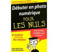 Débuter en photo numérique pour les Nuls