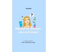 Débuter en skincare sans se tromper