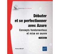 Débuter et se perfectionner avec Azure - Concepts fondamentaux et mise en œuvre (2e édition) - Thierry Bollet - Eni Editions - broché - Manuel