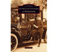 Débuts de l'automobile en Normandie (Les) - Alain Poulin - Nouvelles Editions Sutton - broché - Guide