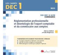 DEC 1 - QRC et QCM corrigées - Réglementation professionnelle et déontologie de l'expert-comptable et du commissaire aux comptes: 300 QRC & QCM corrigées (2023)