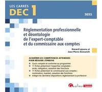 Dec 1 Réglementation Professionnelle Et Déontologie De L'expert-Comptable Et Du Commissaire - 22 Fiches De Cours Pour Acquérir Les Connaissances Attendues Pour Réussir L'épreuve