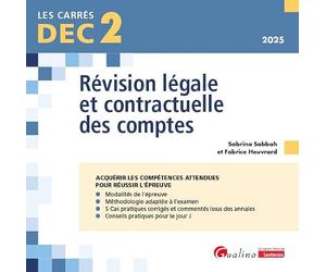 DEC 2 - Révision légale et contractuelle des comptes: 19 fiches de conseils et d'outils pratiques pour bien préparer et réussir l'épreuve 2 du DEC (2024)