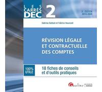 DEC 2-REVISION LEGALE ET CONTRACTUELLE DES COMPTES-3EME EDITION: 18 FICHES DE CONSEILS ET D OUTILS PRATIQUES