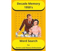 Decade Memory: 1950s Word Search Puzzle Book | Nostalgic Puzzles for Seniors and Adults | Brain Games Featuring Music, Movies & Memories: Relive the ... Fashion, and the Golden Age of Television