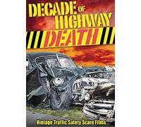 Decade of Highway Death: Vintage Traffic Safety Scare Films