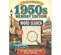 Decade of Nostalgia 1950s Memory Edition Word Search: Find Hidden Words in 60 Puzzles - Reveal a Message - 2 Layer Puzzle Book | 8.5 x 11, Large ... Gift for Adults, Seniors and Puzzle Lovers