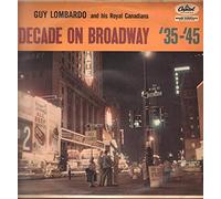 Decade On Broadway 35 - 45 - Guy Lombardo And His Royal Canadians LP
