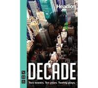 Decade: Twenty new plays about 9/11 and its legacy. Various (Auteur)