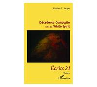 Décadence Composite - Suivi De White Spirit