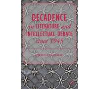 Decadence In Literature And Intellectual Debate Since 1945