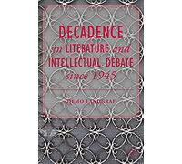 Decadence In Literature And Intellectual Debate Since 1945