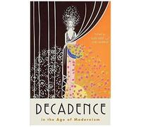 Decadence In The Age Of Modernism