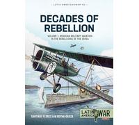 Decades of Rebellion: Mexican Military Aviation in the Rebellions of the 1920s (1)