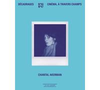 Decadrages N 46-47 Chantal Akerman