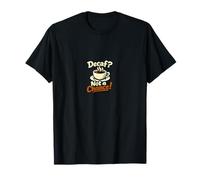 Décaféiné ? Pas Une Chance ! Design Sarcastique Amateur de café T-Shirt