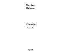 Decalages - Martine Delerm - Fayard - broché - Roman