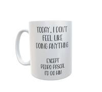 Decalarama Mug Pedro Pascal - I Don't Feel Like Doing Anything Except Pedro Pascal I'd Do Him - Joli cadeau fantaisie pour fan