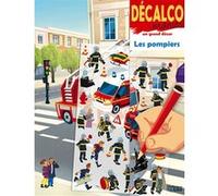 Decalco les pompiers Collectif (Auteur), Gunto El (Auteur)