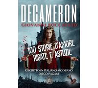 Decameron di Giovanni Boccaccio: “Cento storie d’amore, risate e astuzie in un’edizione moderna e irresistibile”