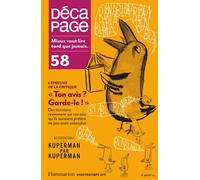 Décapage N° 58, Hiver-Printemps 2018 - L'épreuve De La Critique - Les Avis Que Je Voudrais Ne Jamais Avoir Entendus