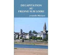 DECAPITATION AU FRESNE SUR LOIRE